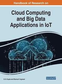 bokomslag Handbook of Research on Cloud Computing and Big Data Applications in IoT