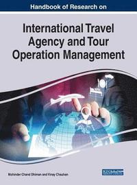 bokomslag Handbook of Research on International Travel Agency and Tour Operation Management