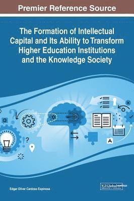 Edgar Oliver Cardoso Espinosa - Formation of Intellectual Capital and Its Ability to Transform Higher Education Institutions and the Knowledge Society, Inbunden