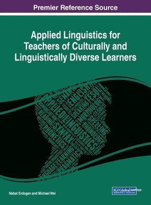Nabat Erdogan, Michael Wei - Applied Linguistics for Teachers of Culturally and Linguistically Diverse Learners, Inbunden