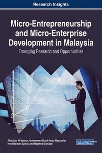 bokomslag Micro-Entrepreneurship and Micro-Enterprise Development in Malaysia: Emerging Research and Opportunities