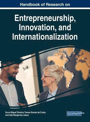 Nuno Miguel Teixeira, Teresa Gomes da Costa, Inês Margarida Lisboa - Handbook of Research on Entrepreneurship, Innovation, and Internationalization, Inbunden