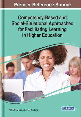 Competency-Based and Social-Situational Approaches for Facilitating Learning in Higher Education 1