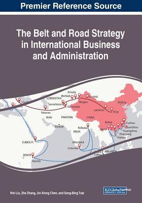 bokomslag The Belt and Road Strategy in International Business and Administration
