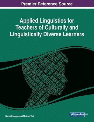 Nabat Erdogan, Michael Wei - Applied Linguistics for Teachers of Culturally and Linguistically Diverse Learners, Häftad