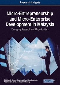 bokomslag Micro-Entrepreneurship and Micro-Enterprise Development in Malaysia: Emerging Research and Opportunities