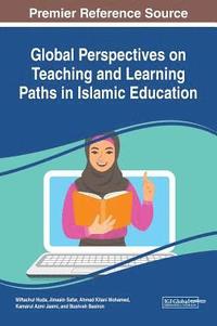 bokomslag Global Perspectives on Teaching and Learning Paths in Islamic Education
