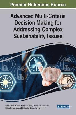 bokomslag Advanced Multi-Criteria Decision Making for Addressing Complex Sustainability Issues