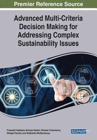 bokomslag Advanced Multi-Criteria Decision Making for Addressing Complex Sustainability Issues