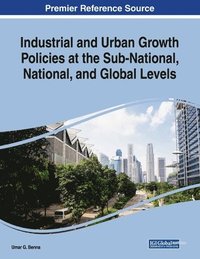 bokomslag Industrial and Urban Growth Policies at the Sub-National, National, and Global Levels