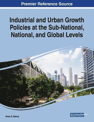 bokomslag Industrial and Urban Growth Policies at the Sub-National, National, and Global Levels