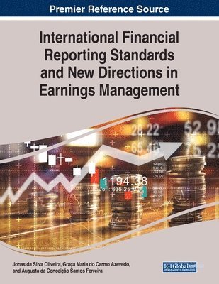 Jonas Da Silva Oliveira, Graça Maria Do Carmo Azevedo, Jonas da Silva Oliveira, Graça Maria do Carmo Azevedo, Augusta Da Conceição Santos Ferreira - International Financial Reporting Standards and New Directions in Earnings Management, Häftad