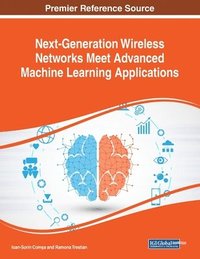 bokomslag Next-Generation Wireless Networks Meet Advanced Machine Learning Applications