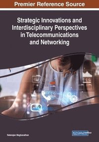 bokomslag Strategic Innovations and Interdisciplinary Perspectives in Telecommunications and Networking