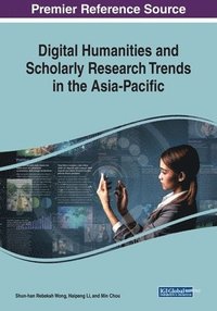 bokomslag Digital Humanities and Scholarly Research Trends in the Asia-Pacific