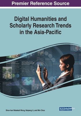 Digital Humanities and Scholarly Research Trends in the Asia-Pacific 1