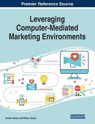 Gordon Bowen, Wilson Ozuem - Leveraging Computer-Mediated Marketing Environments, Häftad