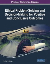 bokomslag Ethical Problem-Solving and Decision-Making for Positive and Conclusive Outcomes