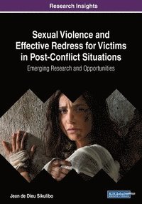 bokomslag Sexual Violence and Effective Redress for Victims in Post-Conflict Situations