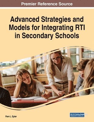 Advanced Strategies and Models for Integrating RTI in Secondary Schools 1