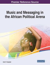 bokomslag Music and Messaging in the African Political Arena