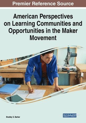 American Perspectives on Learning Communities and Opportunities in the Maker Movement 1