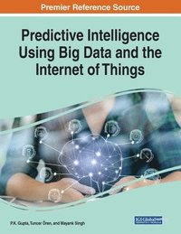 bokomslag Predictive Intelligence Using Big Data and the Internet of Things