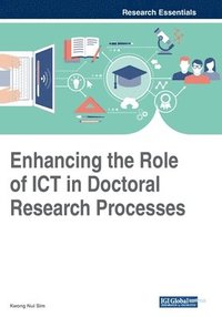 bokomslag Enhancing the Role of ICT in Doctoral Research Processes