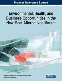 bokomslag Environmental, Health, and Business Opportunities in the New Meat Alternatives Market