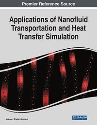 bokomslag Applications of Nanofluid Transportation and Heat Transfer Simulation