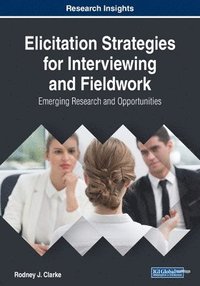 bokomslag Elicitation Strategies for Interviewing and Fieldwork: Emerging Research and Opportunities