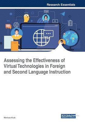 Mariusz Kruk - Assessing the Effectiveness of Virtual Technologies in Foreign and Second Language Instruction, Häftad