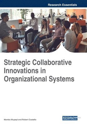 Strategic Collaborative Innovations in Organizational Systems 1