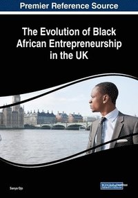 bokomslag The Evolution of Black African Entrepreneurship in the UK