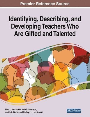 Identifying, Describing, and Developing Teachers Who Are Gifted and Talented 1