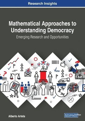 Mathematical Approaches to Understanding Democracy 1
