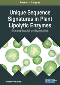 bokomslag Unique Sequence Signatures in Plant Lipolytic Enzymes: Emerging Research and Opportunities
