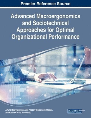 Advanced Macroergonomics and Sociotechnical Approaches for Optimal Organizational Performance 1