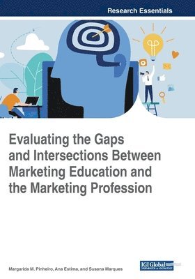 bokomslag Evaluating the Gaps and Intersections Between Marketing Education and the Marketing Profession