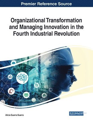 bokomslag Organizational Transformation and Managing Innovation in the Fourth Industrial Revolution