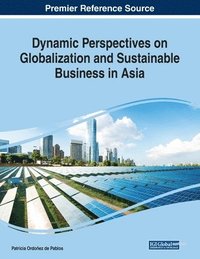 bokomslag Dynamic Perspectives on Globalization and Sustainable Business in Asia