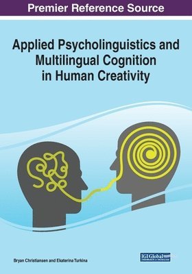 Bryan Christiansen, Ekaterina Turkina - Applied Psycholinguistics and Multilingual Cognition in Human Creativity, Häftad