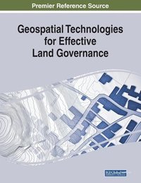 bokomslag Geospatial Technologies for Effective Land Governance