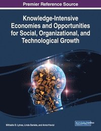bokomslag Knowledge-Intensive Economies and Opportunities for Social, Organizational, and Technological Growth
