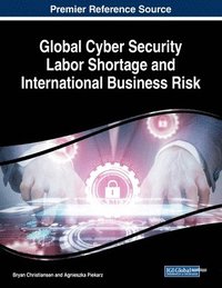 bokomslag Global Cyber Security Labor Shortage and International Business Risk