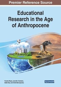 bokomslag Educational Research in the Age of Anthropocene