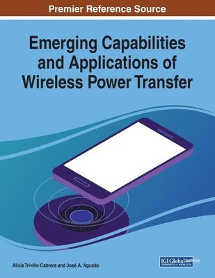 Emerging Capabilities and Applications of Wireless Power Transfer 1