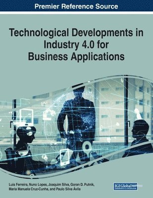 Luis Ferreira, Nuno Lopes - Technological Developments in Industry 4.0 for Business Applications, Häftad
