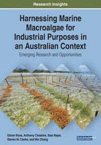 bokomslag Harnessing Marine Macroalgae for Industrial Purposes in an Australian Context: Emerging Research and Opportunities