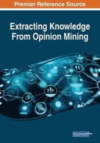 bokomslag Extracting Knowledge From Opinion Mining